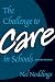 The Challenge to Care in Schools: An Alternative Approach to Education, Second Edition (Advances in Contemporary Educational Thought Series)