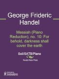 Messiah (Piano Reduction), no. 10: For behold, darkness shall cover the earth Sheet Music