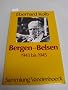 Bergen- Belsen. Vom 'Aufenthaltslager' zum Konzentrationslager 1943-1945