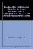 The sand and gravel resources of the country around Hethersett, Norfolk : description of 1 : 25000 TG10