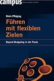 Niels Pfl�ging: F�hren mit flexiblen Zielen: Beyond Budgeting in der Praxis
