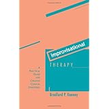 Improvisational Therapy: A Practical Guide for Creative Clinical Strategies