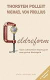 Produkt-Bild: Geldreform: Vom schlechten Staatsgeld zum guten Marktgeld