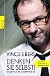 Denken Sie selbst! Sonst tun es andere f�r Sie