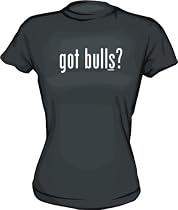 got bulls? Women's tee Shirt in 6 Colors Small thru XXL