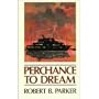 Perchance to Dream: Robert B. Parker's Sequel to Raymond Chandler's the Big Sleep