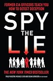 Spy the lie : former CIA officers teach you how to detect deception