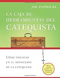 La caja de herramientas del catequista: C&oacute;mo triunfar en el ministerio de la catequesis (Spanish Edition)