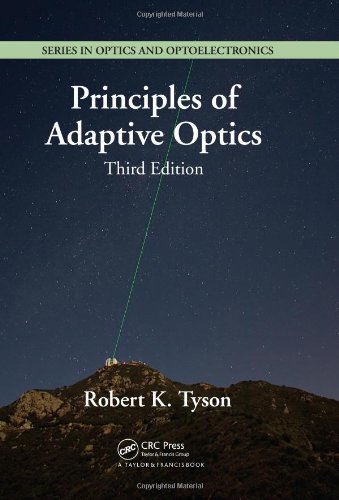 Principles of Adaptive Optics, Third Edition (Series in Optics and Optoelectronics)