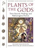 Plants of the Gods: Their Sacred, Healing, and Hallucinogenic Powers