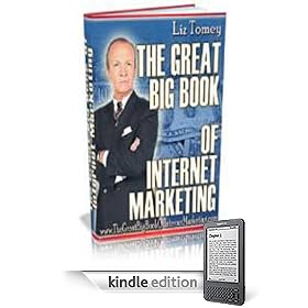 The Great Big Book of Internet Marketing - Secrets Of Successful Well-Known And Unknown Internet Marketers!
