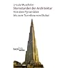 Sternstunden der Architektur: Von den Pyramiden bis zum Turmbau von Dubai