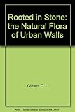 Rooted in stone : the natural flora of urban walls