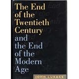 The End of the Twentieth Century and the End of the Modern Age