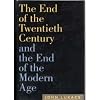 The End of the Twentieth Century: And the End of the Modern Age
