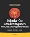 Objective-C for Absolute Beginners: iPhone and Mac Programming Made Easy