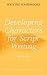 Developing Characters for Script Writing (Writing Handbooks)