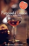 Purposeful liaison : A collection of five erotic stories