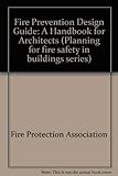 Fire prevention design guide : a handbook for architects