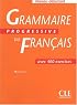 Grammaire Progressive Du Francais: Ave 400 Exercises