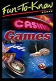 Fun To Know: Casino Games