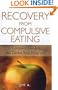 Recovery From Compulsive Eating: A Complete Guide to the Twelve Step Program