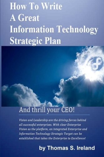 Textbook - How To Write A Great Information Technology Strategic Plan - And Thrill Your CEO