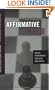 Affirmative Action: Racial Preference in Black and White (Positions: Education, Politics, and Culture)