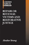 Repair or Revenge: Victims and Restorative Justice (Clarendon Studies in Criminology)