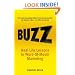 Buzz: Real-life Lessons in Word-of-Mouth Marketing