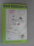Bed riddance : a posy for the indisposed