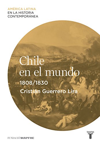 Chile en el mundo (1808-1830) (Spanish Edition)