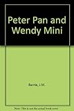 J. M. Barrie's Peter Pan and Wendy