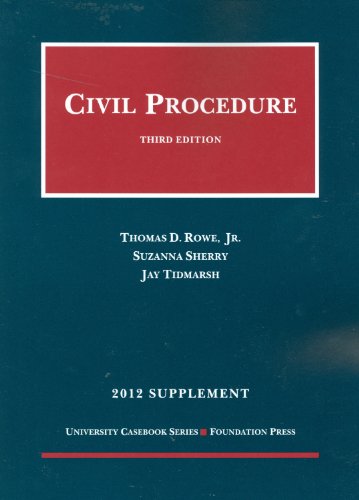 Civil Procedure 3d, 2012 Supplement (University Casebook) (University Casebook Series)