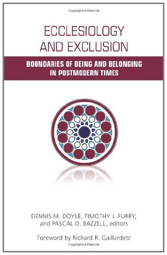 Ecclesiology and Exclusion: Boundaries of Being and Belonging in Postmodern Times