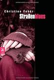 Stra&szlig;enblues - Christine Feh&eacute;r