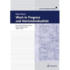 Work in Progress und Werkindividualit�t: Bernd Alois Zimmermanns Instrumentalwerke 1960-65 (K�lner Schriften zur Neuen Musik)