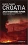 Croatia: A Nation Forged in War; Third Edition