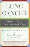 Lung Cancer: Myths, Facts, Choices--and Hope