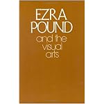 Ezra Pound and the Visual Arts book cover