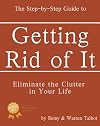 Getting Rid of It: The Step-by-step Guide for Eliminating the Clutter in Your Life (Live the Good Life)
