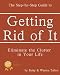 Getting Rid of It: The Step-by-step Guide for Eliminating the Clutter in Your Life (Live the Good Life)