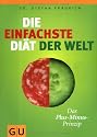Die einfachste Diät der Welt: Das Plus-Minus-Prinzip (Einzeltitel Gesunde Ernährung)