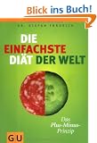 Die einfachste Di�t der Welt: Das Plus-Minus-Prinzip (Einzeltitel Gesunde Ern�hrung)