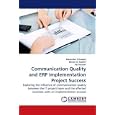 Communication Quality and ERP Implementation Project Success: Exploring the influence of...