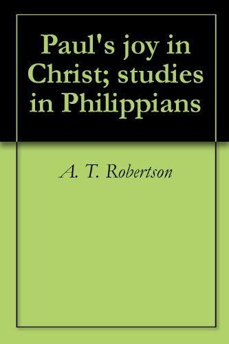Paul's joy in Christ; studies in Philippians