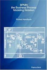 BPMN, the Business Process Modeling Notation Pocket Handbook