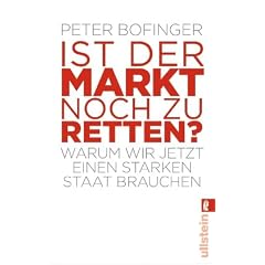 Ist der Markt noch zu retten?: Warum wir jetzt einen starken Staat brauchen