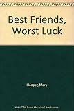 Best friends, worst luck