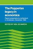The Popperian Legacy in Economics: Papers Presented at a Symposium in Amsterdam, December 1985